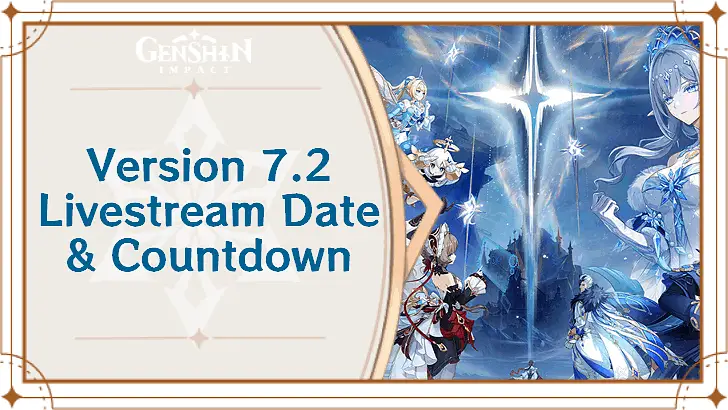 Genshin Impact - Version 7.2 Livestream Date and Countdown