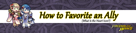 How to Favorite an Ally Fire Emblem Heroes