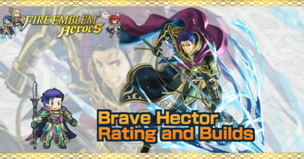 Brave Hector Builds And Best Ivs Fire Emblem Heroes Feh Game8