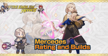 Mercedes Builds And Best Ivs Fire Emblem Heroes Feh Game8