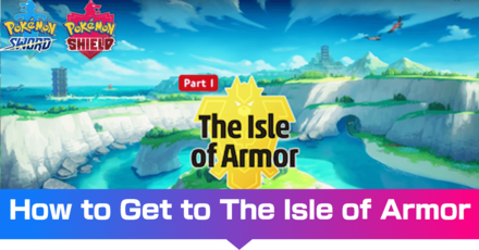 Depart for the Isle of Armor! – Pokémon Sword and Pokémon Shield