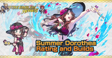 Summer Dorothea Builds And Best Ivs Fire Emblem Heroes Game8