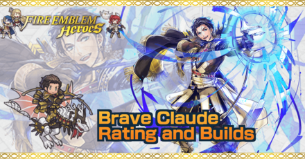 Brave Claude Builds And Best Ivs Fire Emblem Heroes Feh Game8