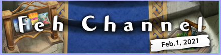FEH Channel Top Banner February 1 2021 Fire Emblem Heroes.png
