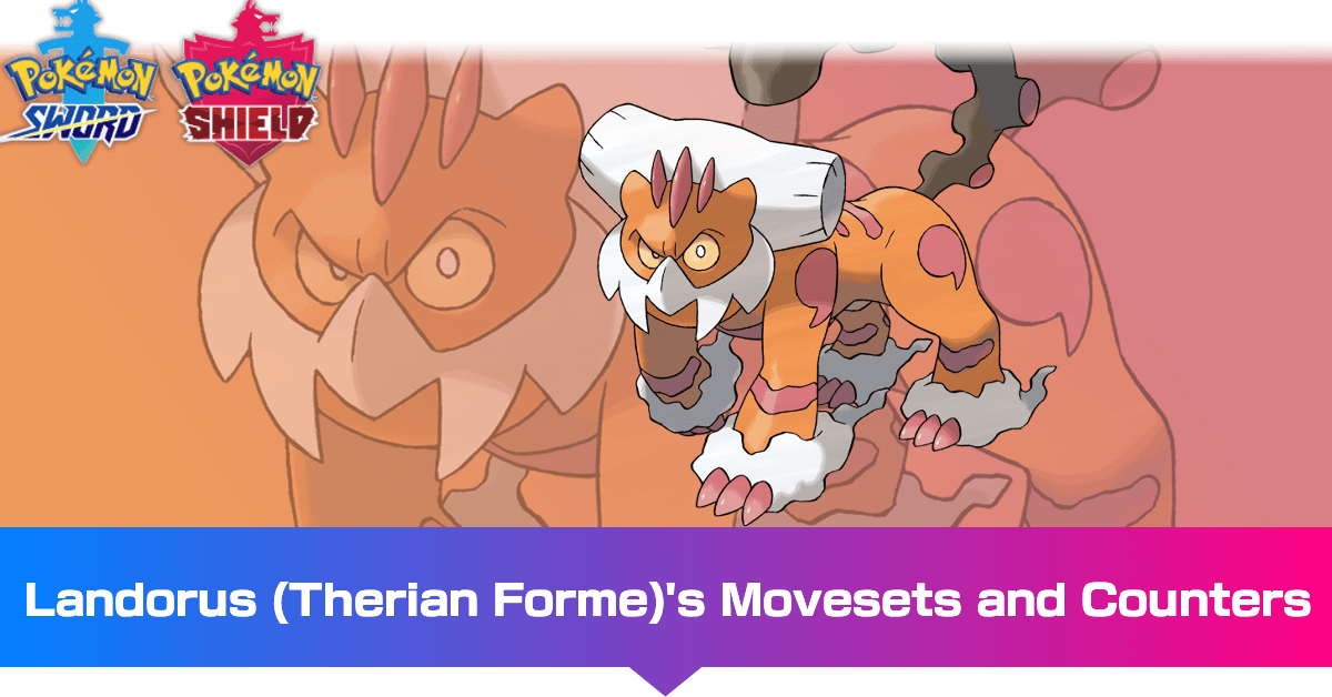 Landorus Therian Forme Moveset And Best Build For Ranked Battle Pokemon Sword And Shield｜game8 