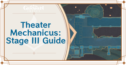 Genshin - Theater Mechanicus Stage III Guide.png