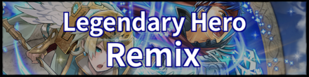 Legendary Hero Remix