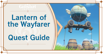 Genshin Impact - Lantern of the Wayfarer World Quest Guide