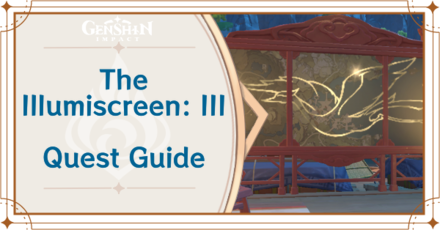 Genshin Impact - The Illumiscreen: III World Quest Guide