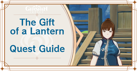 Genshin Impact - The Gift of a Lantern World Quest Guide