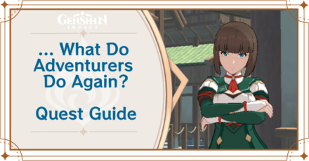 Genshin Impact - ... What Do Adventurers Do Again? World Quest Guide
