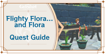 Genshin Impact - Flighty Flora... and Flora World Quest Guide