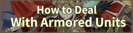 How to Deal With Armored Units 2021 Fire Emblem Heroes FEH.png