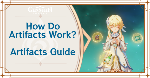 Artifacts Guide How Do Artifacts Work Genshin Impact Game8