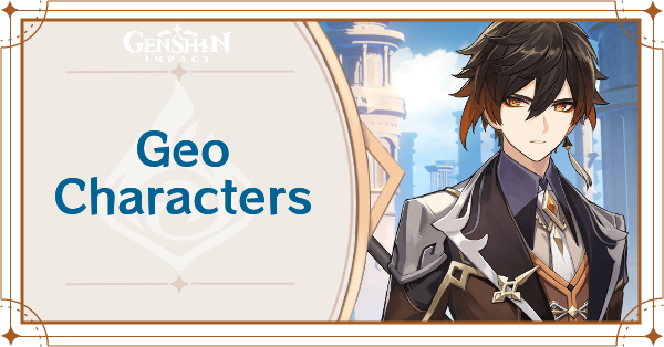 List of All Geo Characters | Genshin Impact｜Game8