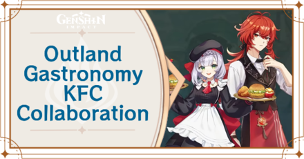 Genshin Impact - Outland Gastronomy KFC Collaboration Event Guide