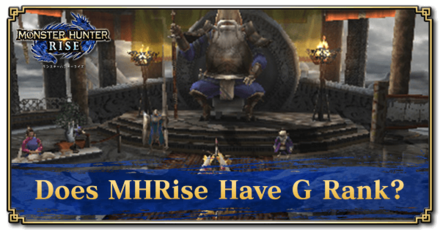 Does Mh Rise Have G Rank And Ultimate Expansion Master Rank And Expansions Monster Hunter Rise Mhr Mh Rise Game8