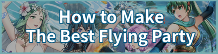 How to Make the Best Flying Party 2021 Banner Fire Emblem Heroes FEH