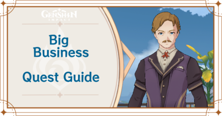 Big Business World Quest Walkthrough and Rewards | Genshin Impact|Game8