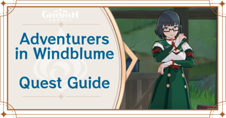 Genshin Impact - Adventurers in Windblume World Quest Walkthrough and Rewards