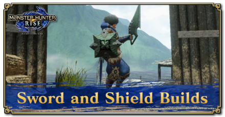 Sword And Shield Builds And Best Equipment Monster Hunter Rise Mhr Mh Rise Game8