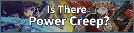Is There Power Creep Fire Emblem Heroes FEH