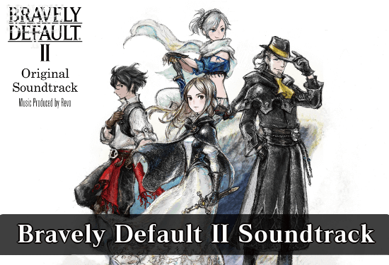 Bravely Default 2 Soundtrack  Bravely Default 2 (Bravely Default II)｜Game8