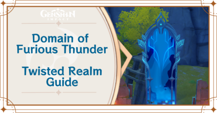 Genshin Impact - Domain of Furious Thunder Twisted Realm Guide