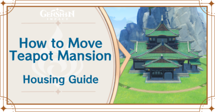 Genshin - Teapot Mansion Guide - How to Move Mansion