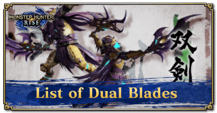 Monster Hunter Rise (MH Rise) - List of Dual Blades