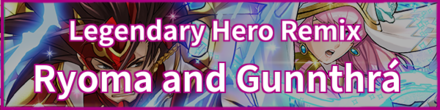Legendary Hero Remix - Ryoma and Gunnthrá