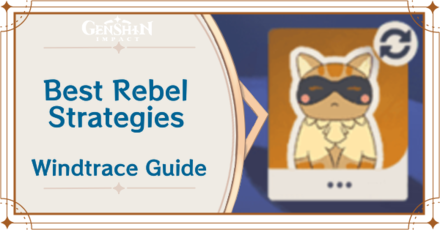 Genshin Impact - Best Rebel Strategies - Windtrace Event Guide