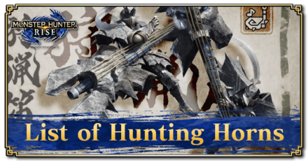 Monster Hunter Rise (MH Rise) - List of Hunting Horns