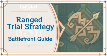 Genshin Impact - Ranged Trial Strategy - Battlefront Guide