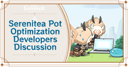 Genshin Impact - Serinitea Pot Load Optimization Developers Discussion