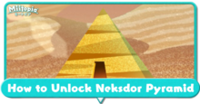 Miitopia - How to Unlock Neksdor Pyramid.png