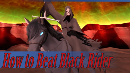 How to Beat Black Rider