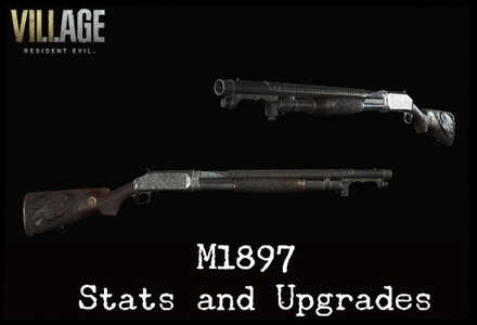 Resident Evil VIllage - M1897 Weapon Stats and Upgrades.jpg