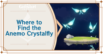 Genshin Impact - Where to Find the Anemo Crystalfly