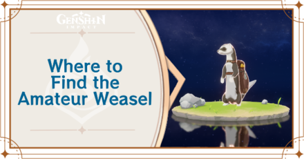 Genshin Impact - Where to Find the Amateur Weasel