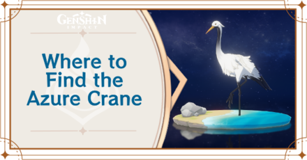 Genshin Impact - Where to Find the Azure Crane