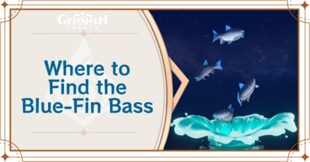 Genshin Impact - Where to Find the Blue-Fin Bass