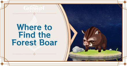 Genshin Impact - Where to Find the Forest Boar