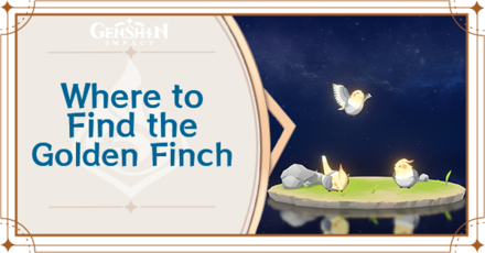 Genshin Impact - Where to Find the Golden Finch