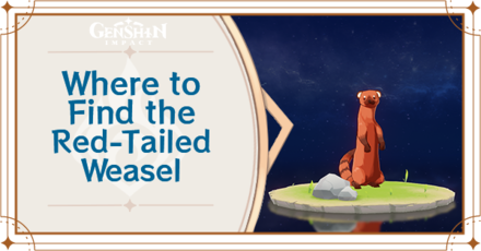 Genshin Impact - Where to Find the Red-Tailed Weasel