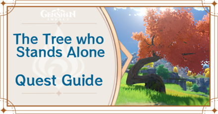 Genshin Impact - The Tree Who Stands Alone Quest Guide