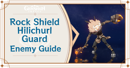 Genshin Impact - Rock Shield Hilichurl Guard Enemy Guide