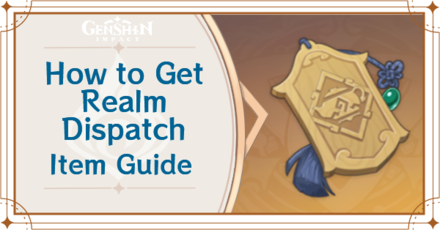 Genshin Impact - How to Get Realm Dispatch and Effects