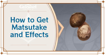 Genshin Impact - How to Get Matsutake and Effects