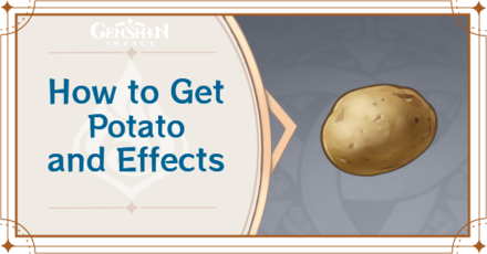 Genshin Impact - How to Get Potato and Effects